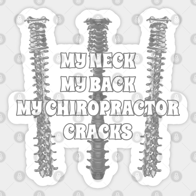 My Neck My Back My Chiropractor Cracks Sticker by TeachUrb